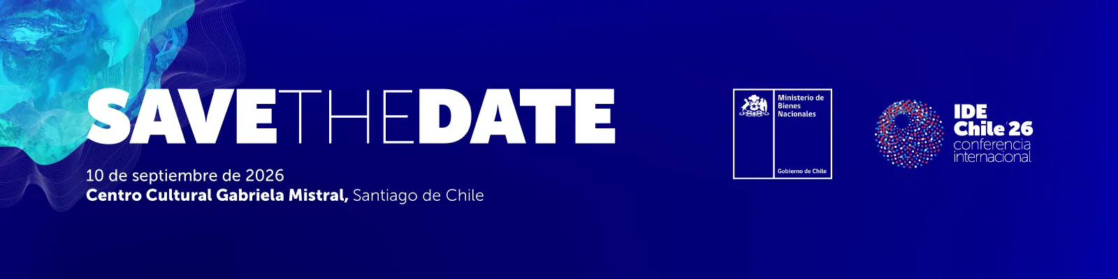 Save the date: 10 de septiembre de 2026, Centro Cultural Gabriela Mistral, Santiago de Chile. Conferencia Internacional IDE Chile 26, Ministerio de Bienes Nacionales.
